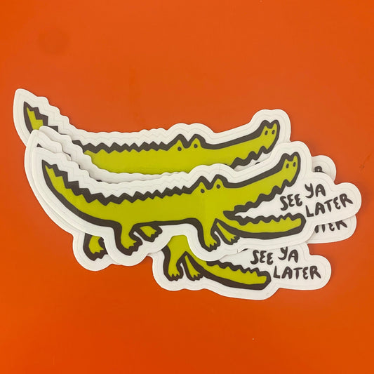 SEE YA LATER GATOR STICKER